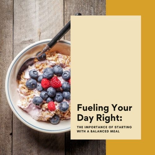 Fueling Your Day Right The Importance of Starting with a Balanced Meal